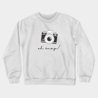 Camera, Oh snap t-shirt. Travel and adventures Crewneck Sweatshirt